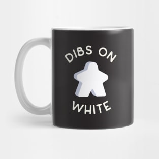 I Call Dibs on the White Meeple 'Coz I Always Play White! Mug